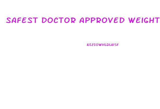 Safest Doctor Approved Weight Loss Pills