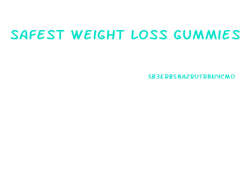 Safest Weight Loss Gummies