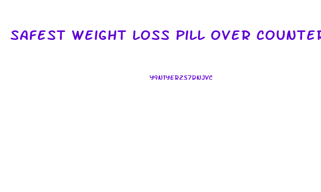 Safest Weight Loss Pill Over Counter