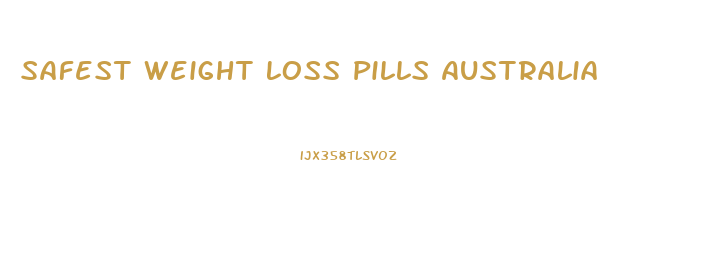 Safest Weight Loss Pills Australia