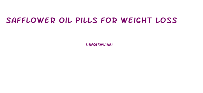 Safflower Oil Pills For Weight Loss