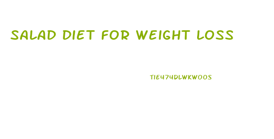 Salad Diet For Weight Loss