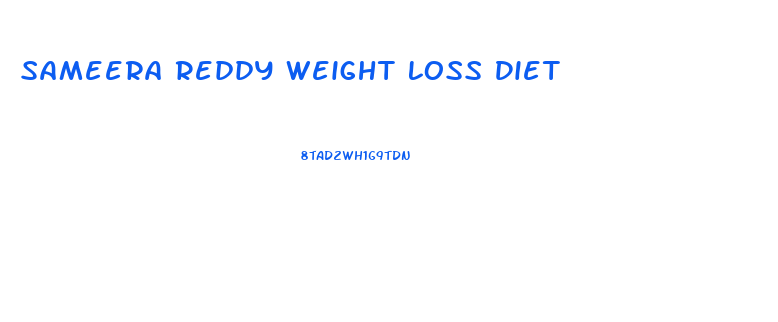 Sameera Reddy Weight Loss Diet