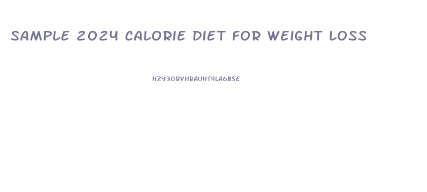 Sample 2024 Calorie Diet For Weight Loss