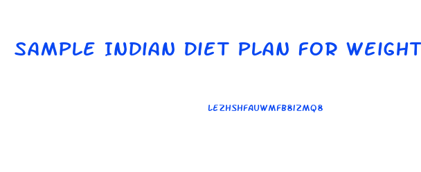 Sample Indian Diet Plan For Weight Loss