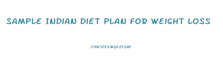 Sample Indian Diet Plan For Weight Loss