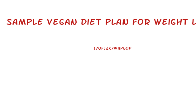 Sample Vegan Diet Plan For Weight Loss