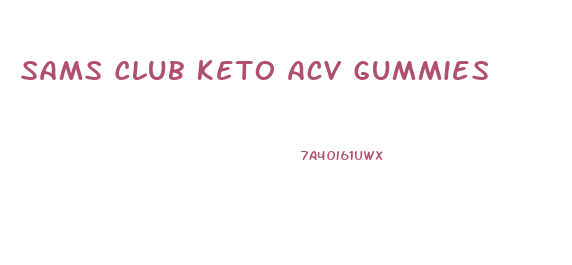 Sams Club Keto Acv Gummies