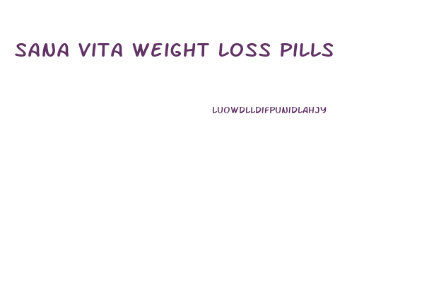 Sana Vita Weight Loss Pills