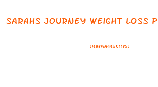 Sarahs Journey Weight Loss Pills