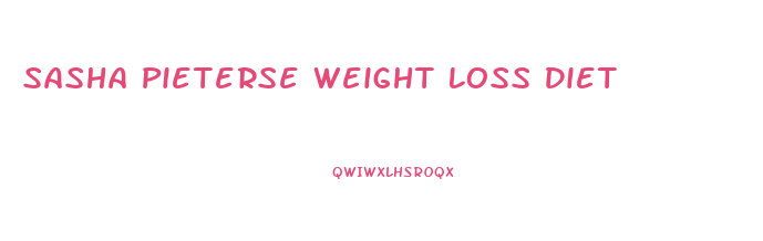 Sasha Pieterse Weight Loss Diet