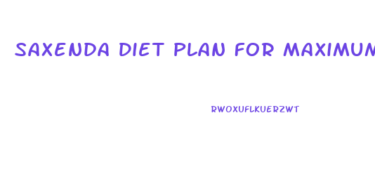 Saxenda Diet Plan For Maximum Weight Loss