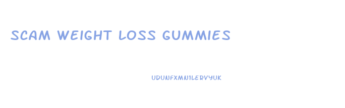 Scam Weight Loss Gummies