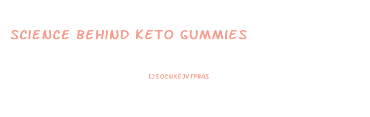 Science Behind Keto Gummies