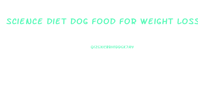 Science Diet Dog Food For Weight Loss