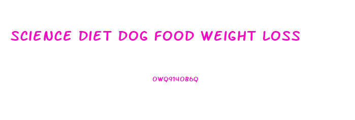 Science Diet Dog Food Weight Loss