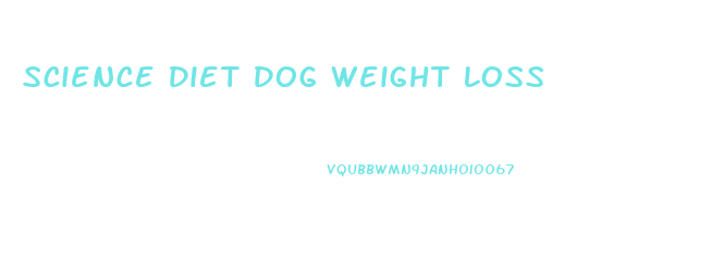 Science Diet Dog Weight Loss