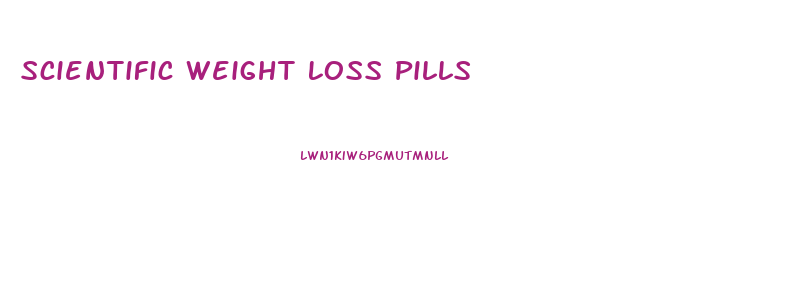 Scientific Weight Loss Pills