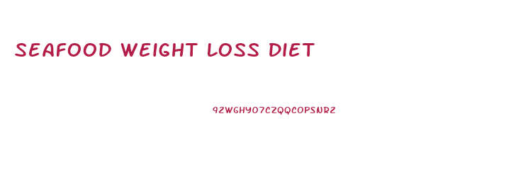 Seafood Weight Loss Diet