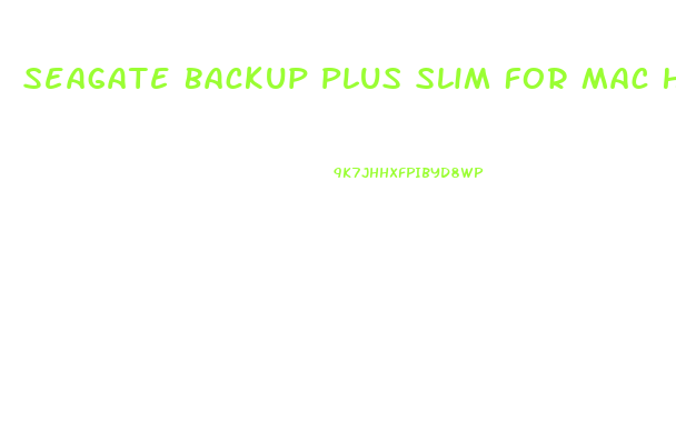 Seagate Backup Plus Slim For Mac How To Use