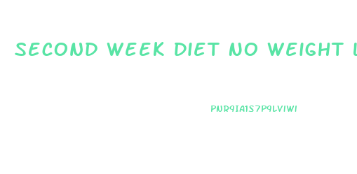 Second Week Diet No Weight Loss