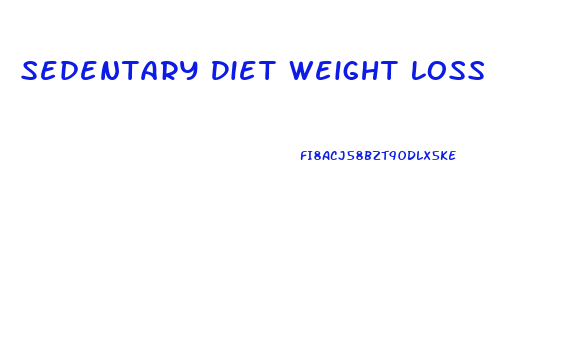 Sedentary Diet Weight Loss