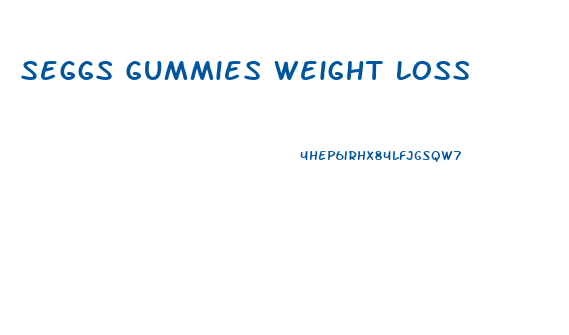 Seggs Gummies Weight Loss
