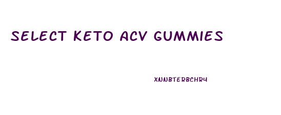 Select Keto Acv Gummies