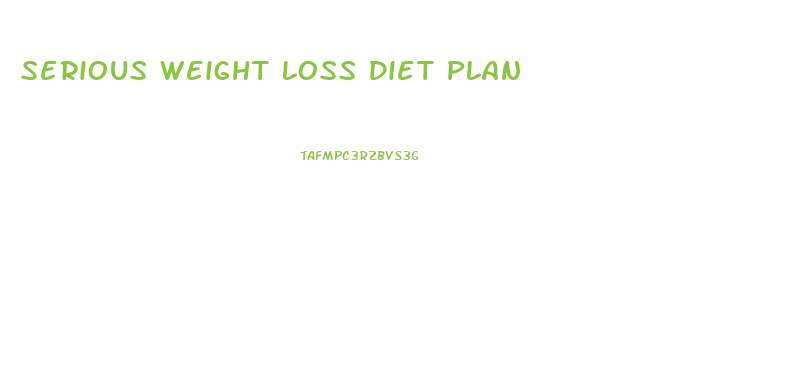 Serious Weight Loss Diet Plan