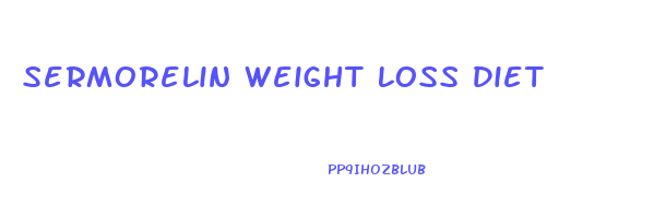 Sermorelin Weight Loss Diet