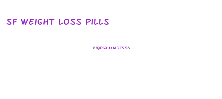 Sf Weight Loss Pills