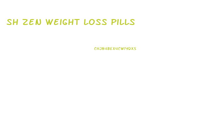 Sh Zen Weight Loss Pills