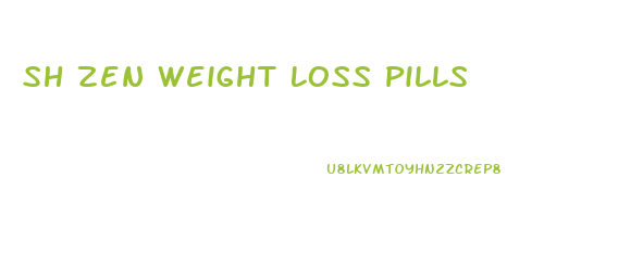 Sh Zen Weight Loss Pills