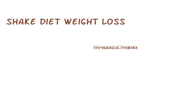 Shake Diet Weight Loss