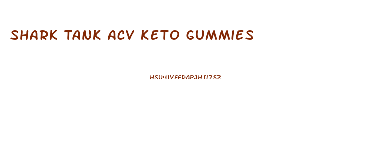 Shark Tank Acv Keto Gummies