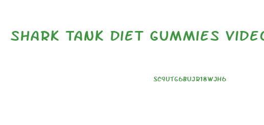 Shark Tank Diet Gummies Video