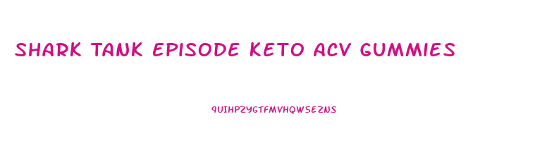 Shark Tank Episode Keto Acv Gummies