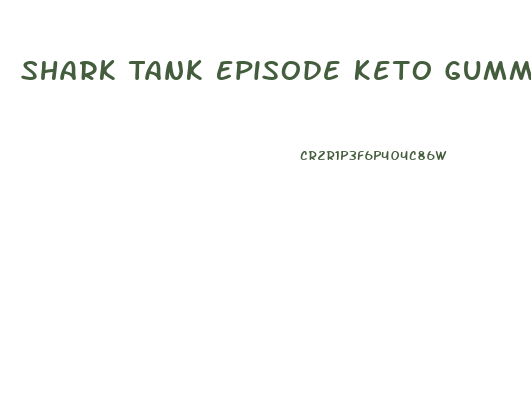 Shark Tank Episode Keto Gummies