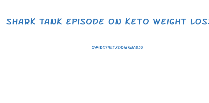 Shark Tank Episode On Keto Weight Loss Pills