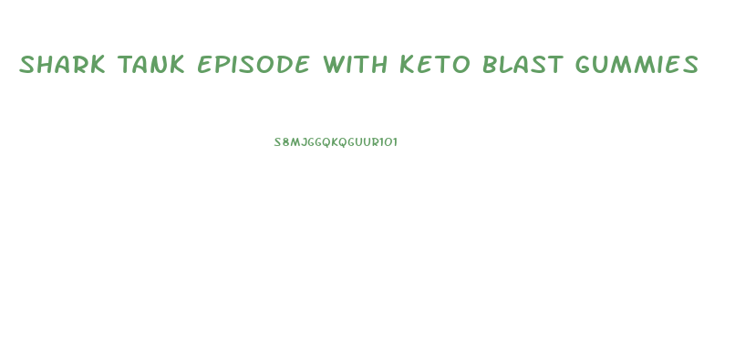 Shark Tank Episode With Keto Blast Gummies