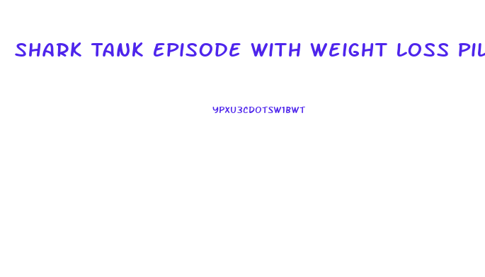 Shark Tank Episode With Weight Loss Pill
