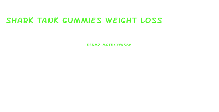 Shark Tank Gummies Weight Loss