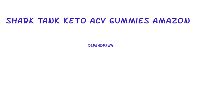 Shark Tank Keto Acv Gummies Amazon