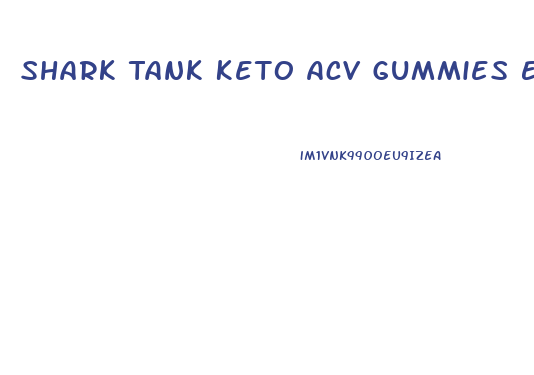 Shark Tank Keto Acv Gummies Episode