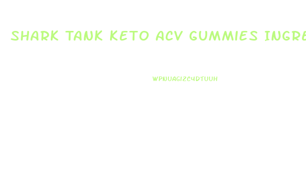 Shark Tank Keto Acv Gummies Ingredients