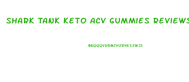 Shark Tank Keto Acv Gummies Reviews